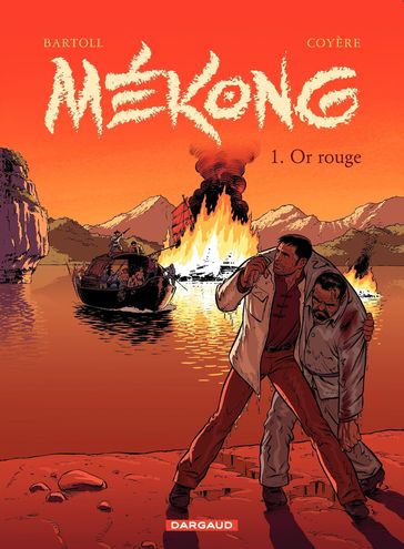 Mékong - Tome 1 - Or rouge - Jean-Claude Bartoll