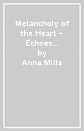 Melancholy of the Heart - Echoes on the Wind