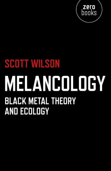 Melancology - Scott Wilson - professor in media and cultural studies - Kingston University - Uk