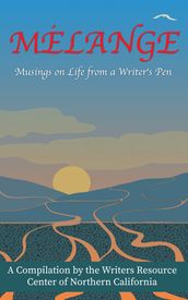 Melange: Musings on Life from a Writer s Pen