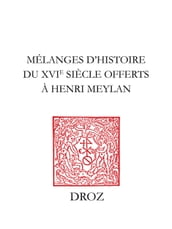 Mélanges d histoire du XVIe siècle offerts à Henri Meylan