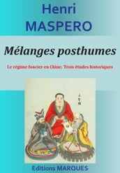 Mélanges posthumes. Le régime foncier en Chine. Trois études historiques