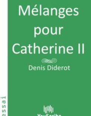 Mélanges pour Catherine II - Denis Diderot