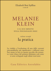 Melanie Klein e il suo impatto sulla psicoanalisi oggi. 2: La pratica