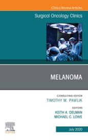 Melanoma,, An Issue of Surgical Oncology Clinics of North America