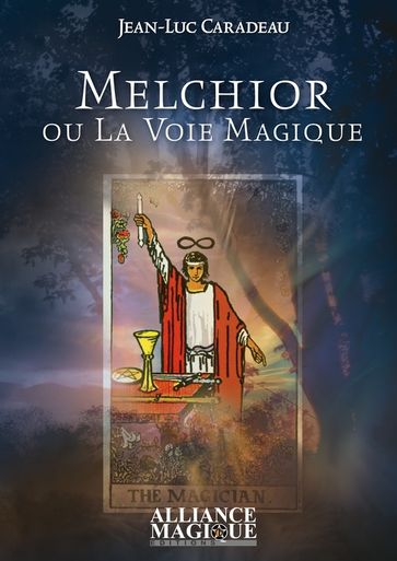 Melchior ou La Voie Magique - Jean-Luc Caradeau