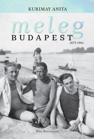 Meleg Budapest - Kurimay Anita