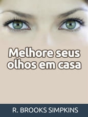 Melhore seus olhos em casa (Traduzido)