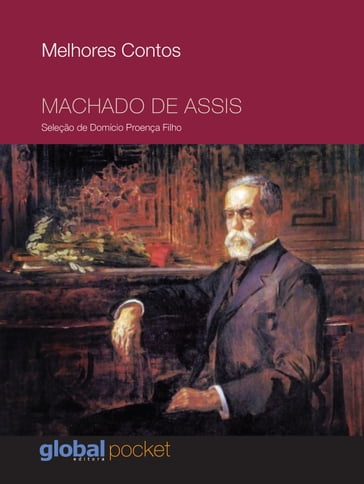 Melhores Contos Machado de Assis - Domício Proença Filho - Edla Van Steen - Machado de Assis