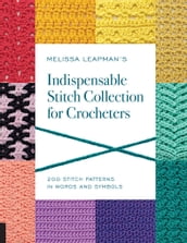 Melissa Leapman s Indispensable Stitch Collection for Crocheters