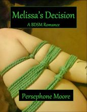 Melissa s Decision: A Short BDSM Romance