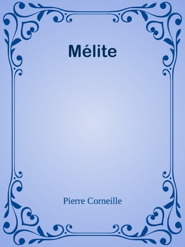 Mélite - Pierre Corneille