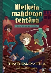 Melkein mahdoton tehtävä - Savuna ilmaan