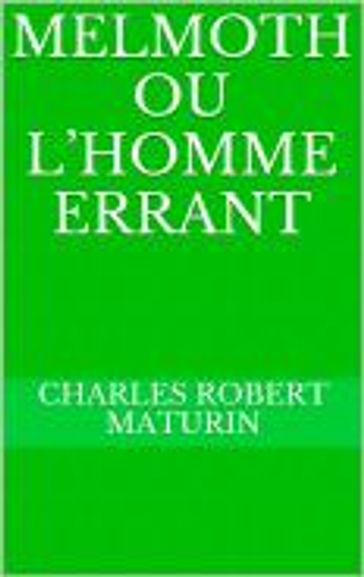 Melmoth ou l'Homme errant - Charles Robert Maturin