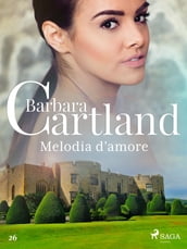 Melodia d amore (La collezione eterna di Barbara Cartland 26)