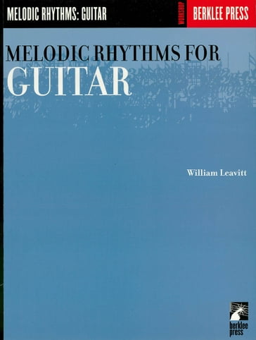 Melodic Rhythms for Guitar (Music Instruction) - William Leavitt