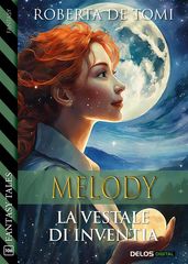 Melody, la Vestale di Inventia