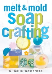 Melt & Mold Soap Crafting