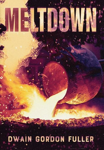 Meltdown - Dwain Gordon Fuller