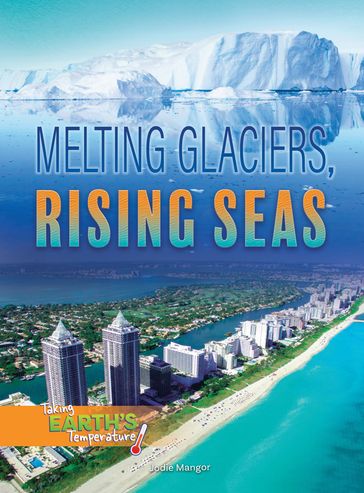 Melting Glaciers, Rising Seas - Tara Haelle