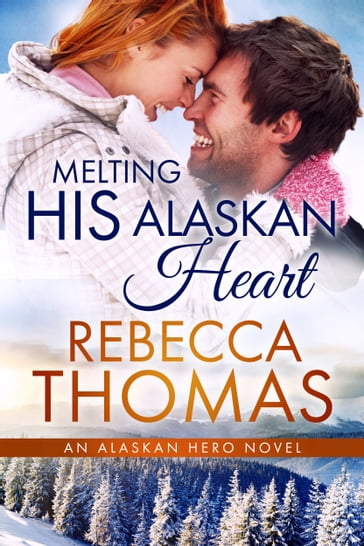 Melting His Alaskan Heart - Rebecca Thomas