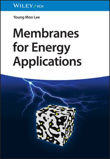 Membranes for Energy Applications - Young Moo Lee
