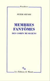 Membres fantômes. Des corps musiciens