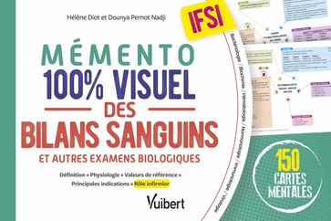 Mémento 100% visuel des bilans sanguins et autres examens biologiques IFSI - Hélène Diot - Dounya Nadji