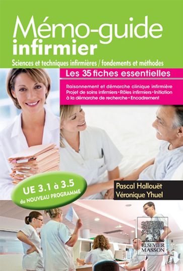 Mémo-guide infirmier - UE 3.1 à 3.5 - Pascal Hallouet - Véronique Yhuel - Yannick Le Polotec - Viviane Le Tallec