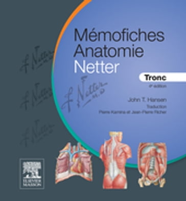 Mémofiches Anatomie Netter - Tronc - John T. Hansen - Pierre Kamina - John Scott & Co