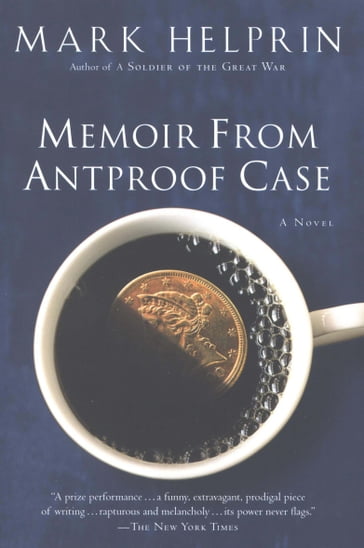 Memoir From Antproof Case - Mark Helprin