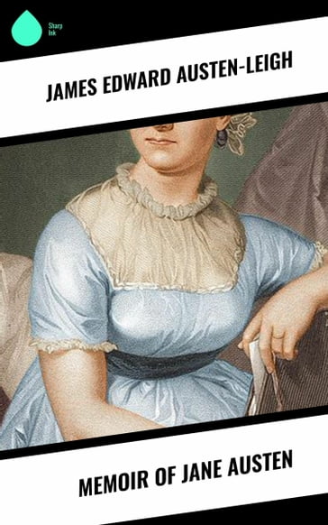 Memoir of Jane Austen - James Edward Austen-Leigh