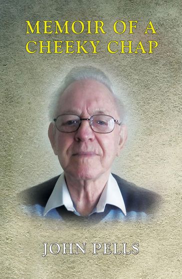 Memoir of a Cheeky Chap - John Pells