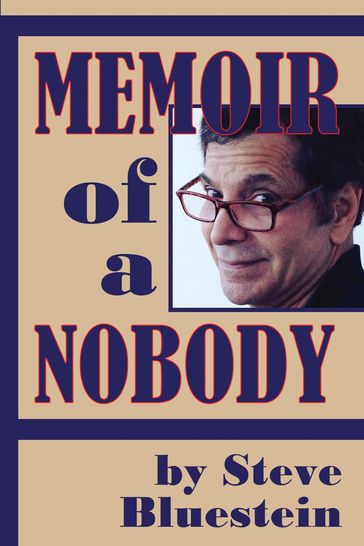 Memoir of a Nobody - Steve Bluestein