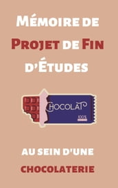 Mémoire de Projet de Fin d Études en Génie Industriel et Productique au sein de la chocolaterie Aiguebelle