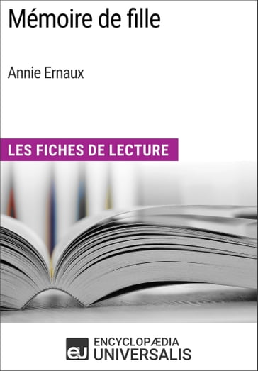 Mémoire de fille d'Annie Ernaux - Encyclopaedia Universalis