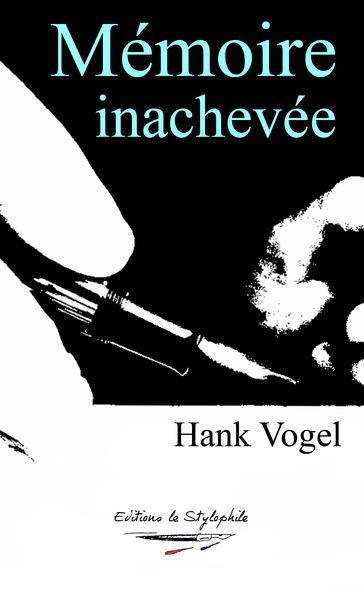 Memoire inachevee - Hank Vogel
