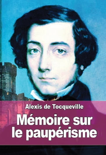 Mémoire sur le paupérisme - Alexis De Tocqueville