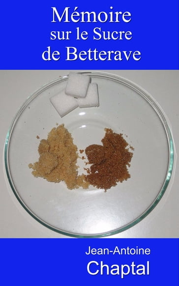 Mémoire sur le sucre de betterave - Jean-Antoine Chaptal