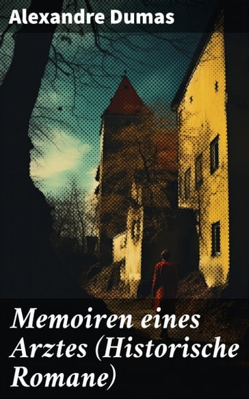 Memoiren eines Arztes (Historische Romane) - Alexandre Dumas