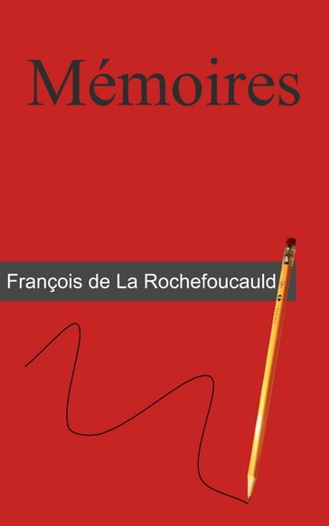 Mémoires - François De La Rochefoucauld