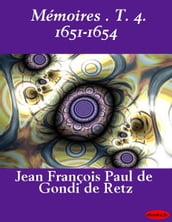 Mémoires . T. 4. 1651-1654