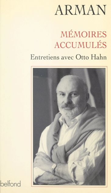 Mémoires accumulés - ARMAN - Otto Hahn