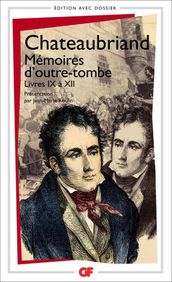 Mémoires d outre-tombe. Livres IX à XII