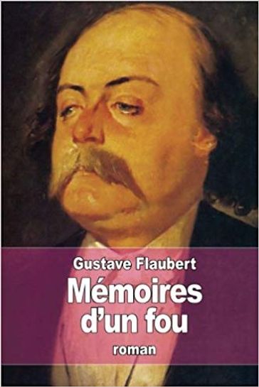 Mémoires d'un fou - Flaubert Gustave