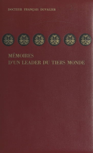 Mémoires d'un leader du Tiers Monde - François Duvalier