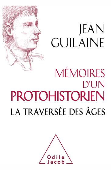 Mémoires d'un protohistorien - Jean Guilaine