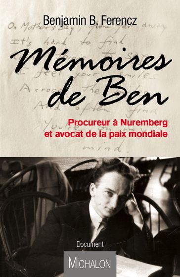 Mémoires de Ben - Benjamin Ferencz - Olivier Beauvallet