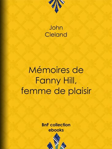 Mémoires de Fanny Hill, femme de plaisir - Guillaume Apollinaire - John Cleland