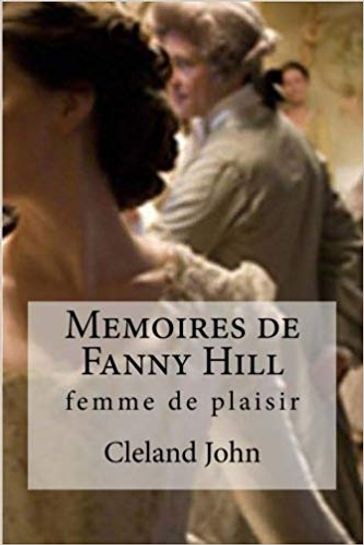 Mémoires de Fanny Hill, femme de plaisir - John Cleland